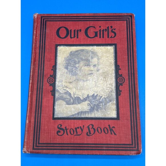Our Girls Story Book Antique Hardcover 1900’s Children's Literature - Picture 1 of 14